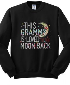 This Grammy Is Loved To The Moon And Back sweatshirt