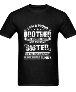 I Am A Proud Brother Of A Wonderful Sweet t shirt