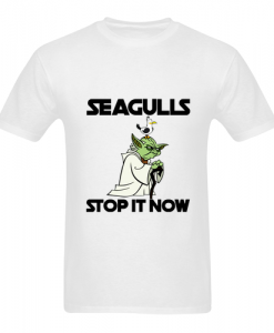 Yoda Seagulls stop it now t shirt white