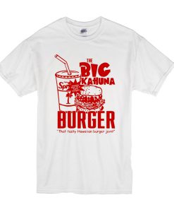 the Big Kahuna Burger t shirt