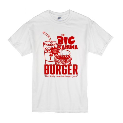 the Big Kahuna Burger t shirt