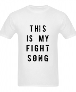 this is my fight song t shirt