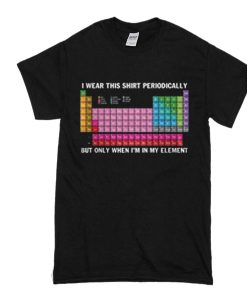 wear this shirt periodically t shirt