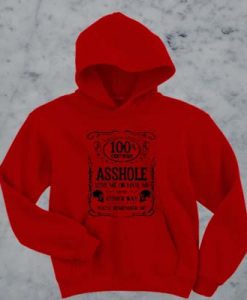 100 percent certified asshole love me or hate me hoodie