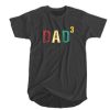 Color Dad 3 t shirt