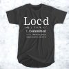 Definition of loc'd life t shirt