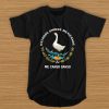 Estados Unidos Mexicanos Me Canso Ganso t shirt