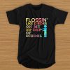 Flossin' like a boss on my 100th day of school t shirt