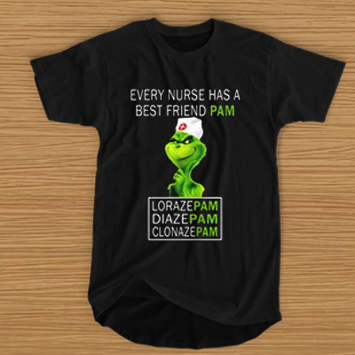 Grinch Every Nurse Has A Best Friend Pam Lorazepam Diazepam Clonazepam ...