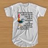 Hei Hei Chicken - I Don't Like To Think Before I Speak t shirt