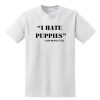 I Hate Puppies t shirt