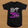 I Never Dreamed That One Day I'd Become a Grumpy old Nurse t shirt