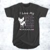 I love my sock stealing leash pulling bed hogging yippy yapping chihuahua t shirt