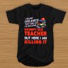 I never dreamed that one day I'd become a grumpy teacher-maria t shirt