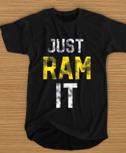 Just ram it t shirt