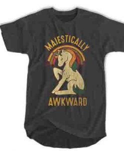 Majestically awkward t shirt