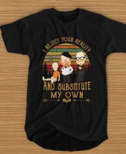 Mythbusters I Reject Your Reality and Substitute My Own t shirt