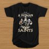 Never underestimate a woman who understands football and loves Saints t shirt