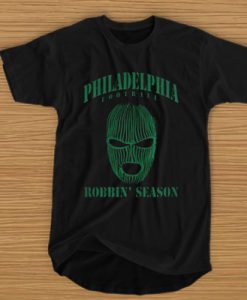 Philadelphia football Robbin' season t shirt