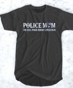 Police Mom The Real Power Behind A Policeman t shirt