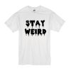 Stay Weird Trending t shirt