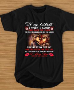 To My Husband I Wish I Could Turn Back The Clock t shirt