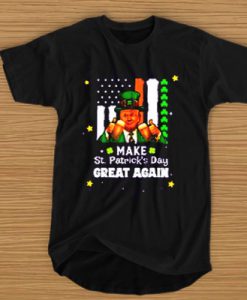 Trump make st patrick's day great again t shirt