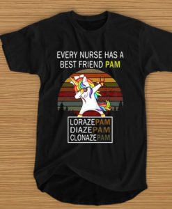 Unicorn Every Nurse Has A Best Friend Pam t shirt