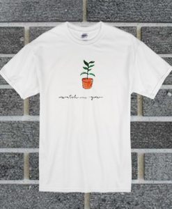 Watch Me Grow t shirt