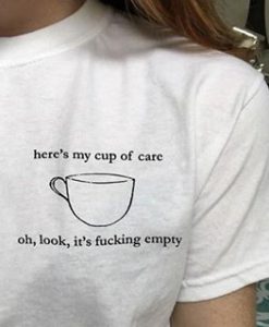 here's my cup of care t shirt