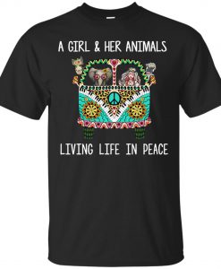 A girl and her animals living life in Peace t shirt