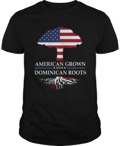 American Grown With Dominican Roots t shirt