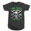 Beer the Irish we drink 1762 and we fight T-SHIRT