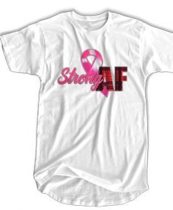 Breast Cancer Warrior Strong AF T-SHIRT