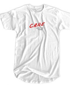 Care About Me Please T-SHIRT