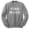 Find Muck Sweatshirt