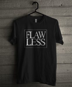 Flawless t shirt