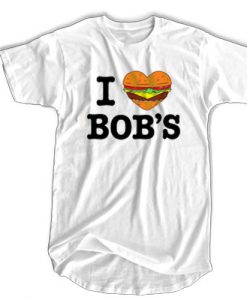 I Love Bob's t shirt