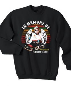 In Memory of Dale Earnhardt February 18 2001 sweatshirt