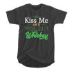 Irish day kiss me and bring me a Whiskey T-SHIRT