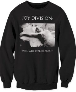 Joy Division Love Will Tear Us Apart Sweatshirt