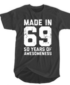 Made in 69 50 years of awesomeness t shirt