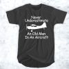 Never Underestimate Quote t shirt