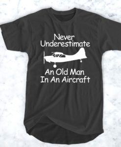 Never Underestimate Quote t shirt
