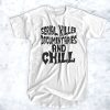 Serial killer documentaries and chill t shirt