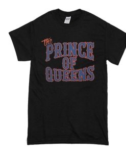 The Prince Of Queens t shirt