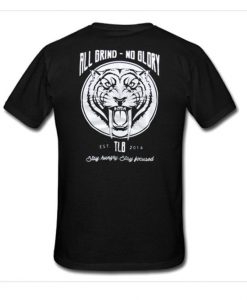 All grind no glory Back t shirt