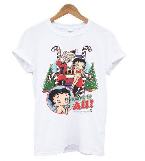 Betty Boop I Want It All Christmas T shirt