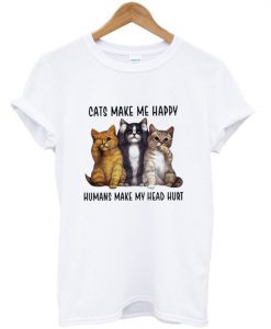 Cats make Me Happy t shirt