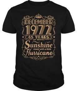 December 1972 46 years of being sunshine mixed with a little hurricane t shirt